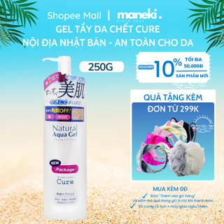  Gel tẩy tế bào da chết Cure Natural Aqua 250g Nhật Bản cho da mặt và toàn thân - Maneki 