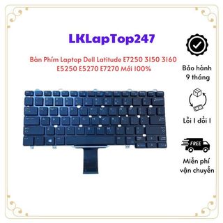 Bàn phím laptop dell latitude e7250 3150 3160 e5250 e5270 e7270 mới 100%