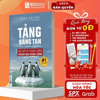 BIZBOOKS - Sách - Tảng Băng Tan: Đổi Mới Và Thành Công Trong Mọi Hoàn Cảnh(BIZBOOKS - Sách Tái Bản 2020)