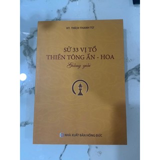 Sách - sử 33 vị tổ thiền tông ấn - hoa giảng giải - ht thích thanh từ