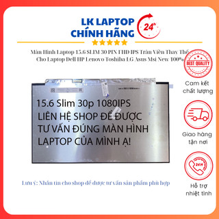 Màn hình laptop 15.6 slim 30 pin fhd ips tràn viền thay thế cho laptop dell hp lenovo toshiba lg asus msi