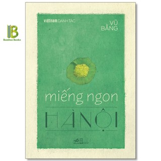 Sách - miếng ngon hà nội - việt nam danh tác - vũ bằng - nhã nam