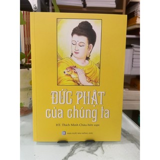 Sách - đức phật của chúng ta - ht thích minh châu biên soạn
