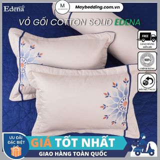 Vỏ gối nằm & gối ôm Cotton Solid Edena - Chính hãng - cao cấp in Maybedding