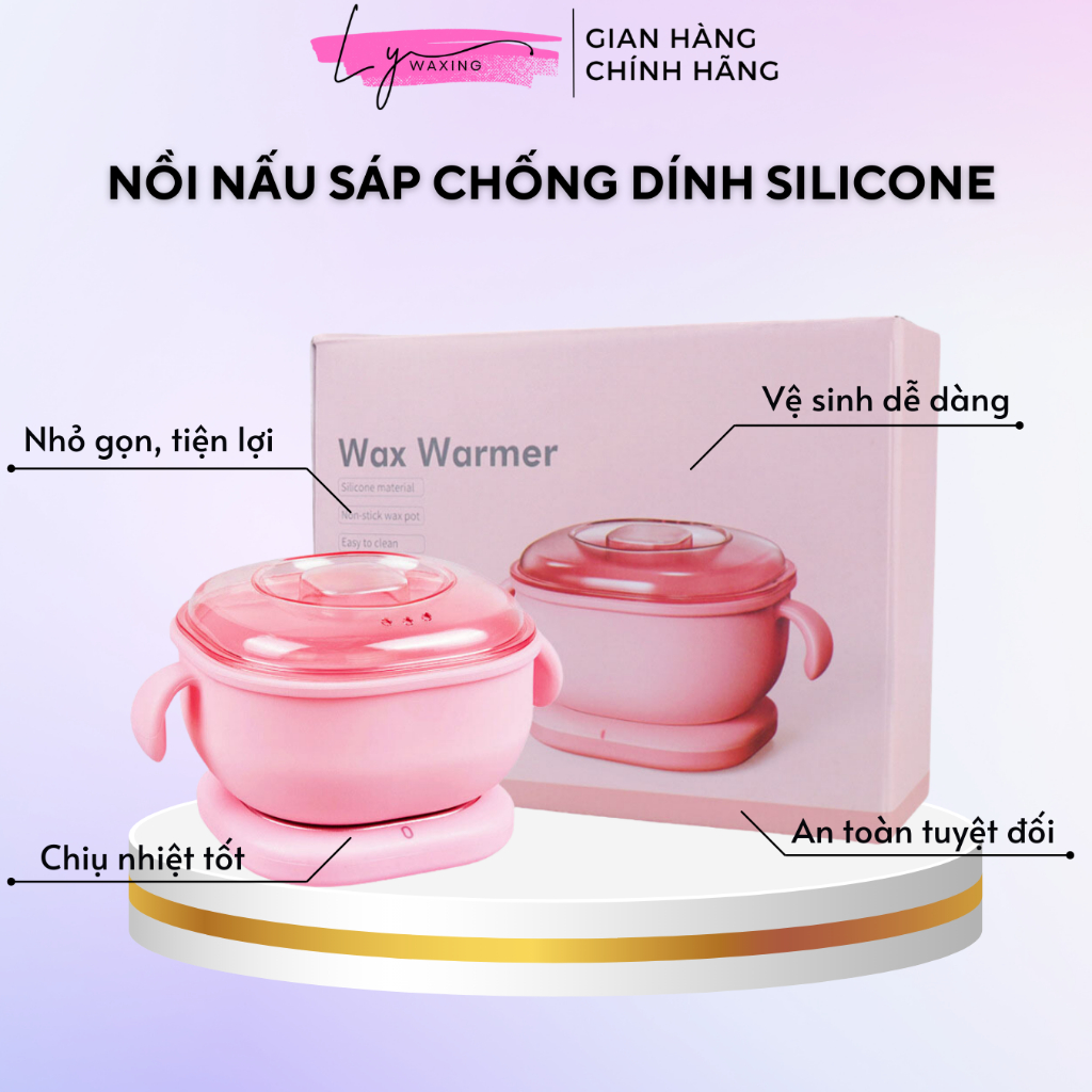 Nồi Nấu Sáp Wax Lông Silicon chống dính LY Waxing cao cấp, tiện lợi đun sáp triệt lông chuyên dụng