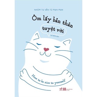 Sách nhã nam - ôm lấy bản thân tuyệt vời