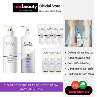 Dưỡng thể OLAY B3+ Optic Glow 250ml | Olay B3 Retinol ( Olay Retinol Body ) nội địa Trung - NAC beauty