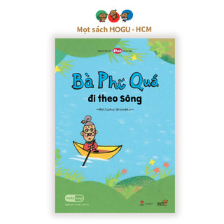 Sách cho bé từ 3 tuổi - Phát triển tư duy Bà Phí Quá Đi Theo Sông
