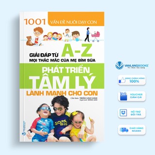 Sách vanlangbooks - 1001 vấn đề nuôi dạy con - phát triển tâm lý lành mạnh cho con
