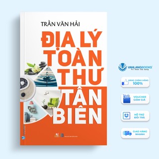 Sách Vanlangbooks - Địa Lý Toàn Thư Tân Biên