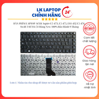 Bàn phím laptop acer aspire e5-473, e5-475, es1-432 e5-476, swift 3 sf314-51 hàng new 100% bảo hành 9 tháng