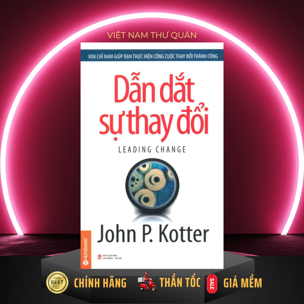 Sách - Dẫn Dắt Sự Thay Đổi - AlphaBooks