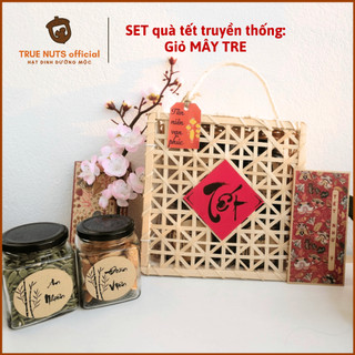 Quà Tết TRUYỀN THỐNG mây tre - HẠT DINH DƯỠNG, TRÀ, MỨT True Nuts