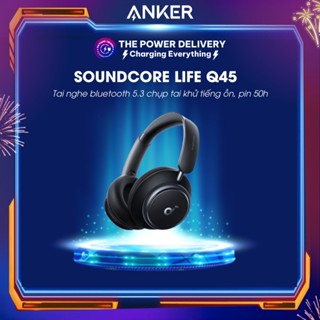 Tai nghe bluetooth Soundcore Anker Space Q45 A3040 chụp tai khử tiếng ồn chủ động thích ứng, pin 50h, bluetooth 5.3