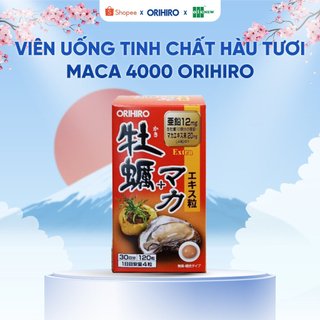 Orihiro Hàu tươi Macca 4000 tăng cường sinh lý nam, Hộp 120 viên