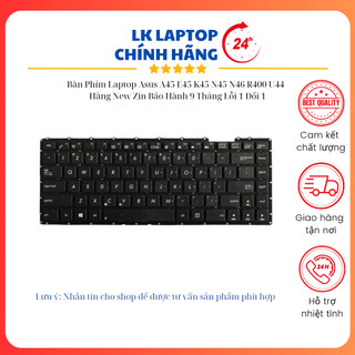Bàn phím laptop asus a45 e45 k45 n45 n46 r400 u44 hàng new zin bảo hành 9 tháng lỗi 1 đổi 1