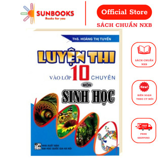 Sách - Luyện thi vào lớp 10 chuyên môn Sinh học (Tái bản 1)