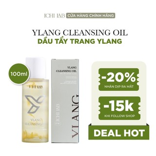 ICHI LAB Dầu Tẩy Trang Ylang Cleansing Oil 100ml