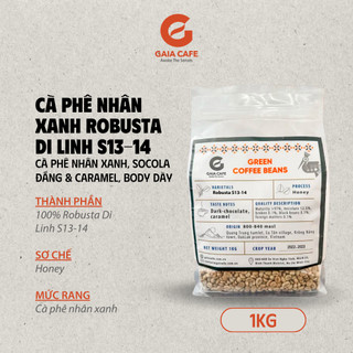 Cà phê hạt nhân xanh robusta di linh s13-14 | sơ chế honey cao cấp | gaia cafe | cafe robusta nguyên chất