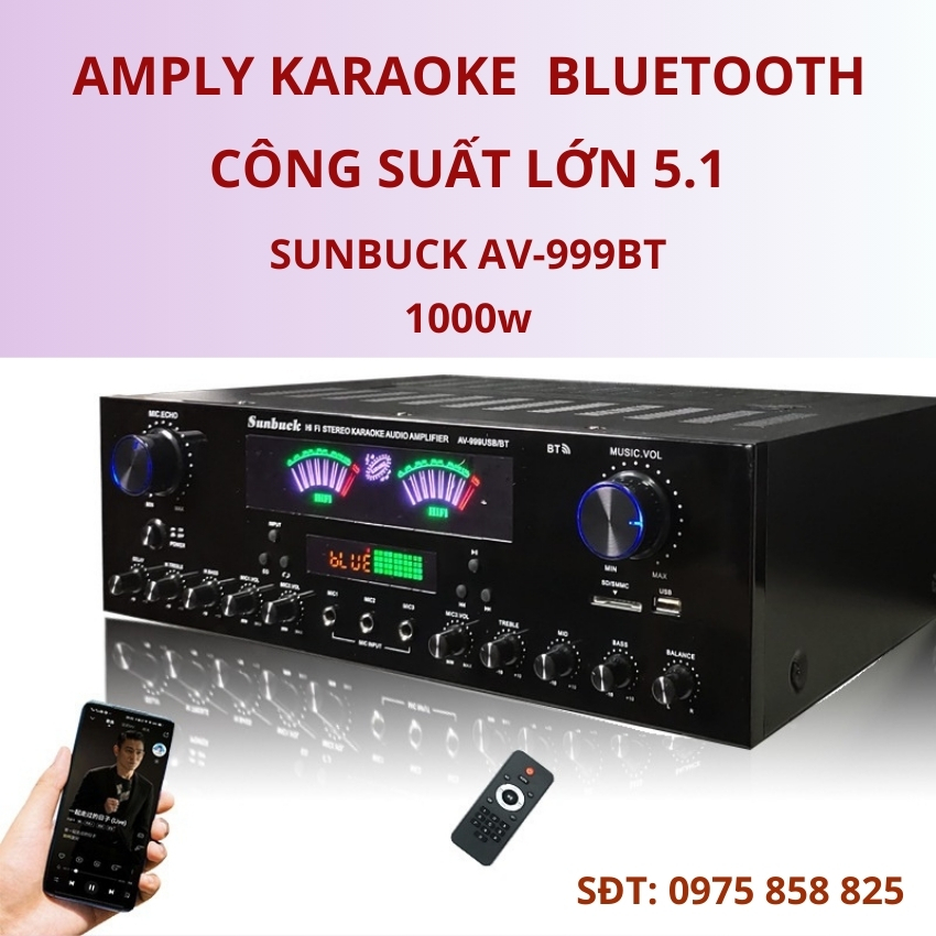 Âm ly karaoke bluetooth công suất lớn Sunbuck 999BT, Đẩy liền vang chính hãng bảo hành 12 tháng