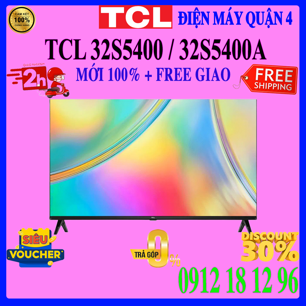 TCL 32S5400 - Google Tivi TCL 32 inch 32S5400 - Hàng chính hãng BẢO HÀNH 24 THÁNG
