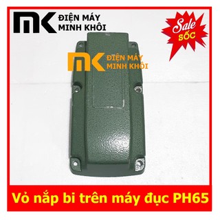 Vỏ nắp bi trên máy chuyên đục PH65