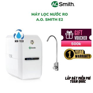 [TẶNG EVOUCHER 500K TỪ 11/1 - 7/2]  Máy lọc nước RO A.O.Smith aosmith E2 E3 (Mintech bù khoáng)