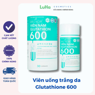Viên Uống trắng da Glutathione600, giúp trắng da mờ nám, mờ thâm, tăng nội tiết tố nữ, Luhacosmetics
