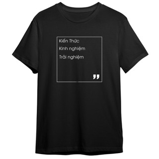 Áo thun ngắn tay Unisex Kiến Thức Trải Nghiệm Kinh Nghiệm - Không có chữ ký