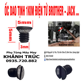 Ốc dao Tịnh máy 1kim  điện tử Brother máy may công nghiệp
