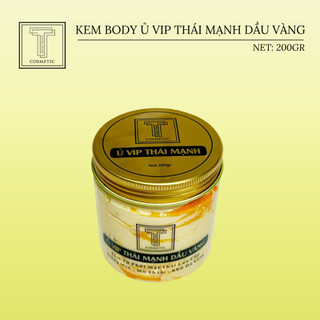 200g kem body ủ vip thái mạnh dầu vàng