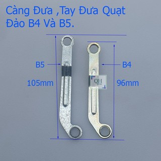 Càng đưa quạt , tay đưa quạt đảo b4 và b5