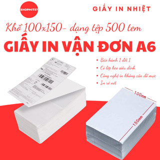 Giấy In Nhiệt A6, Giấy decal in vận đơn sàn TMĐT khổ 100x150mm tệp 500 tem