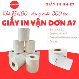 Giấy in nhiệt a7, giấy in vận đơn khổ 75x100 cuộn 300 tem, cuộn 500 tem