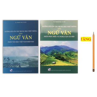 Sách - Hướng dẫn ôn thi THPT môn Ngữ Văn ( 2 cuốn: phần Văn học hiện đại + Phần Đọc hiểu và nghị luận xã hội)