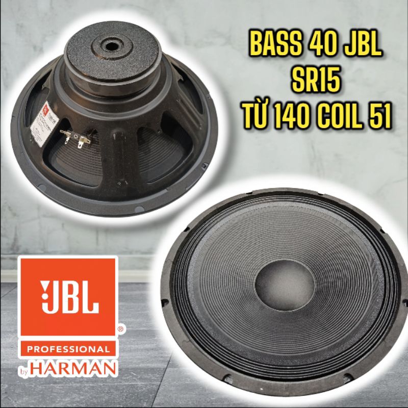 Củ loa Bass 40 JBL SR15 từ 140 coil 51