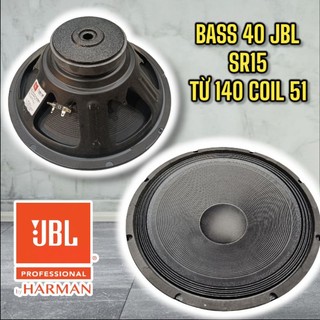 Củ loa Bass 40 JBL SR15 từ 140 coil 51