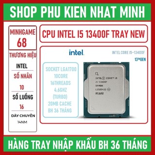 Bộ vi xử lý CPU Intel Core i5-13400F Tray new ko Fan(Up to 4.60GHz, 10 Nhân 16 Luồng,20MB Cache, Socket LGA1700) BH 36 t