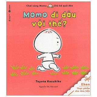 Sách ehon thực phẩm cho tâm hồn - chơi cùng momo chú bé quả đào - momo đi đâu vội thế? - bản quyền
