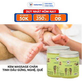 Kem massage chân Thiên Phúc chuyên dụng spa kem nóng tinh dầu gừng nghệ quế giảm đau nhức 350g