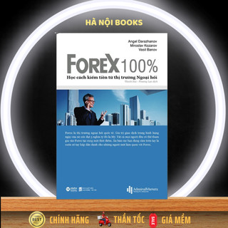 Sách - Forex 100% - Học Cách Kiếm Tiền Từ Thị Trường Ngoại Hối [AlphaBooks]