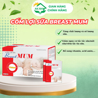 Cốm lợi sữa breastmum viện sản ương - tăng số lượng và chất lượng sữa mẹ
