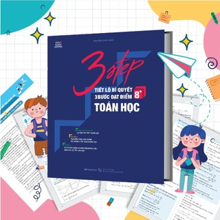 Sách 3 Step – Tiết lộ bí quyết 3 bước đạt điểm 8+ Toán học