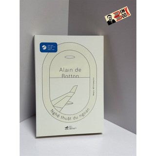 Sách - Nghệ thuật du ngoạn - Alain De Botton - Đặng Ly, Đỗ Trí Vương dịch - Nhã Nam - Nhà xuất bản Thế Giới.
