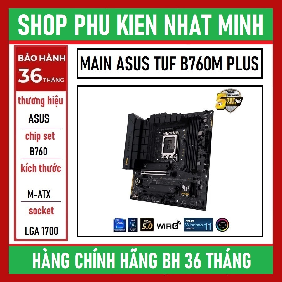 MAIN ASUS TUF GAMING B760M-PLUS wifi D4 SOCKET LGA 1700 - M-ATX Chính hãng bảo hành 36 tháng