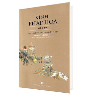 Sách - kinh pháp hoa - đời sống của các giáo điển vĩ đại - bìa cứng