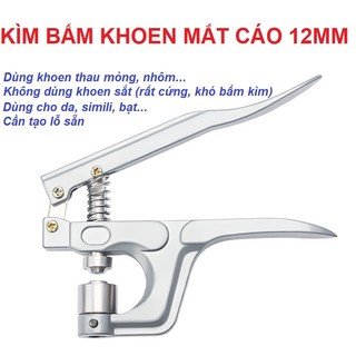 Kìm bấm khoen 12mm Bấm khoen lên giấy,da,bạt, vải Cần đục lỗ sẵn
