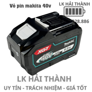 Vỏ mạch pin Makita 40v max 6ah 20 cell 18650 nhận sạc zin có tem và kẽm