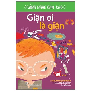 Sách - lắng nghe cảm xúc - giận ơi là giận - courtney carbone