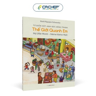 Sách - Từ Điển Việt-Anh-Đức Bằng Tranh: Thế Giới Quanh Em - My Little World - Meine Kleine Welt